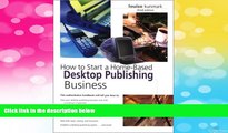 READ FREE FULL  How to Start a Home-Based Desktop Publishing Business, 3rd (Home-Based Business