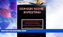 Big Deals  Domain Name Investing: Make Money Online And Run Your Own Home Business By Buying And