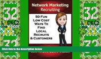 Must Have PDF  Network Marketing Recruiting: 50 Fun, Low Cost Ways To Find Local Recruits and