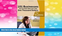 Must Have  101 businesses You Can Start With Less Than One Thousand Dollars: For Students  READ