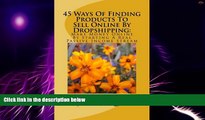 Big Deals  45 Ways Of Finding Products To Sell Online By Dropshipping:: Make Money Online By
