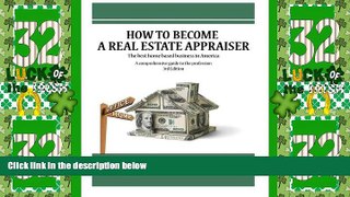 Big Deals  How to become a Real Estate Appraiser - 3rd Edition: The best home based business in