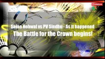 Saina Nehwal vs PV Sindhu -- The Big Clash!