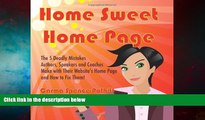 READ FREE FULL  Home Sweet Home Page: The 5 Deadly Mistakes Authors, Speakers and Coaches Make