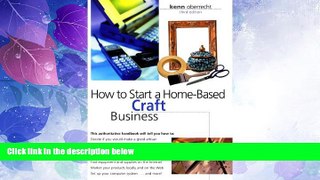Big Deals  How to Start a Home-Based Craft Business, 3rd (Home-Based Business Series)  Free Full