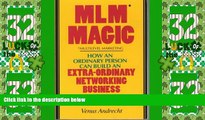 Big Deals  MLM magic: How an ordinary person can build an extra-ordinary networking business from