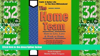 Big Deals  Home Team: How to Live, Love   Work at Home  Free Full Read Best Seller