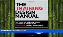 READ book  The Training Design Manual: The Complete Practical Guide to Creating Effective and