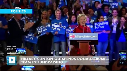 Hillary Clinton outspends Donald Trump team in fundraising