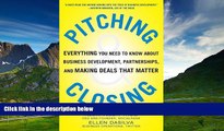Must Have  Pitching and Closing: Everything You Need to Know About Business Development,