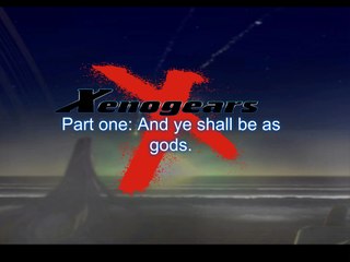 Xenogears Part One: And Ye Shall Be as Gods.