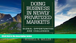 READ FREE FULL  Doing Business in Newly Privatized Markets: Global Opportunities and Challenges