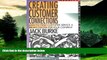 Must Have  Creating Customer Connections: How to Make Customer Service a Profit Center for Your