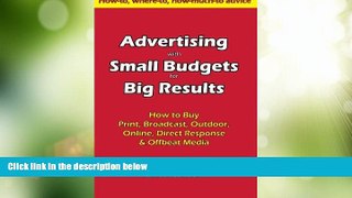 Big Deals  Advertising with Small Budgets for Big Results: How to buy print, broadcast, outdoor,