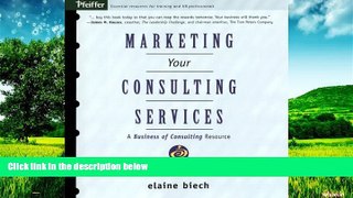 Full [PDF] Downlaod  Marketing Your Consulting Services : A Business of Consulting Resource