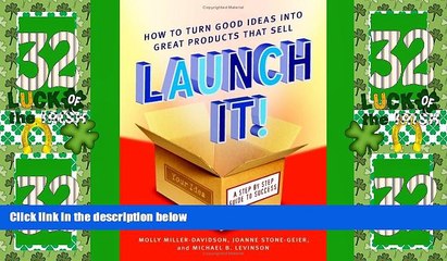 Big Deals  Launch It!: How to Turn Good Ideas Into Great Products That Sell  Free Full Read Most