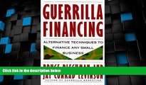 Big Deals  Guerrilla Financing (Guerrilla Marketing)  Free Full Read Most Wanted