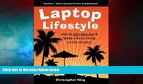 Must Have  Laptop Lifestyle - How to Quit Your Job and Make a Good Living on the Internet (Volume