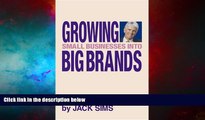 READ FREE FULL  Growing Small Businesses into Big Brands  READ Ebook Full Ebook Free
