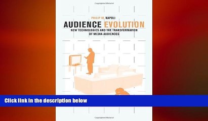 READ book  Audience Evolution: New Technologies and the Transformation of Media Audiences  BOOK