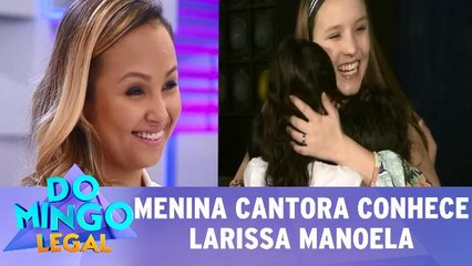 Cantora mirim realiza sonho e conhece Larissa Manoela
