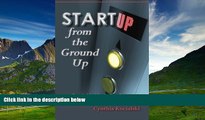 Must Have  Startup from the Ground Up: Practical Insights for Transforming an Idea into a