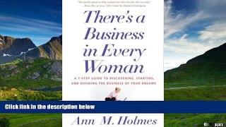 Must Have  There s a Business in Every Woman: A 7-Step Guide to Discovering, Starting, and