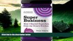 READ FREE FULL  SuperBusiness: How I Started SuperJam from My Gran s Kitchen  READ Ebook Full