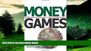 Must Have  Money Games: Profiting from the Convergence of Sports and Entertainment  READ Ebook