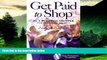 Must Have  Get Paid to Shop: Be a Personal Shopper for Corporate America  READ Ebook Full Ebook