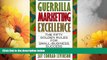 Must Have  Guerrilla Marketing Excellence: The 50 Golden Rules for Small-Business Success  READ
