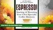 READ FREE FULL  Espresso! Starting and Running Your Own Coffee Business  READ Ebook Full Ebook Free