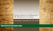 Must Have  From Seed to Harvest   Harvest to Sale: : Retailing Cannabis, A Jungle in a Pot for