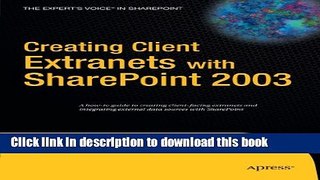 [New] EBook Creating Client Extranets with SharePoint 2003 Free Books