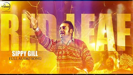 Red Leaf ( Full Audio Song ) - Sippy Gill - Punjabi Song - Songs HD
