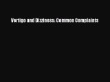 Download Vertigo and Dizziness: Common Complaints Ebook Free