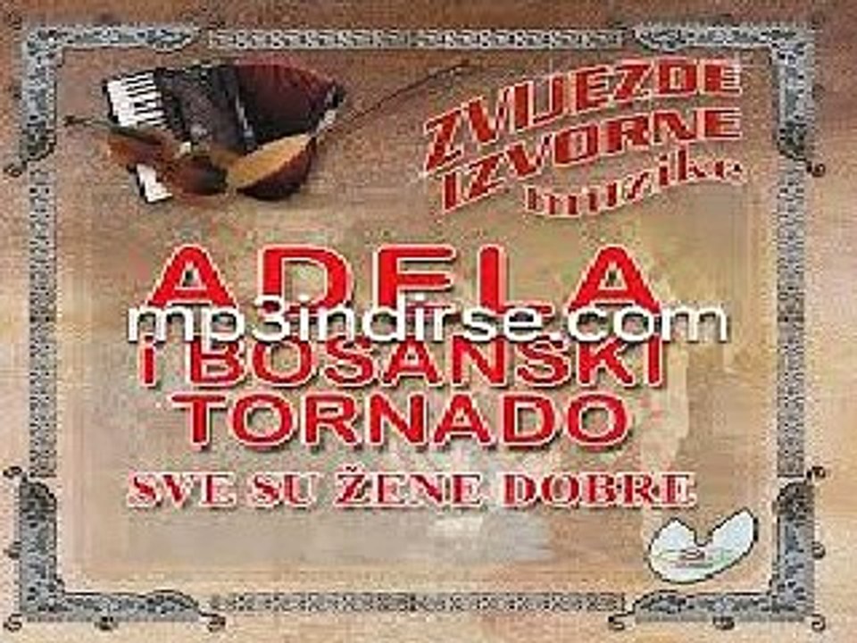 adela i bosnaski tornado album moj ismete officijal audio 2004