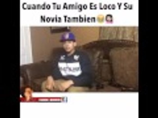 Cuando Tu Amigo Es Loco Y Su Novia Tambien - Darlin Moronta Xx