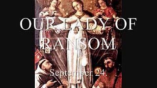 Our Lady of Ransom (September 24)