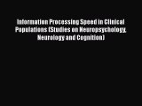 Download Information Processing Speed in Clinical Populations (Studies on Neuropsychology Neurology
