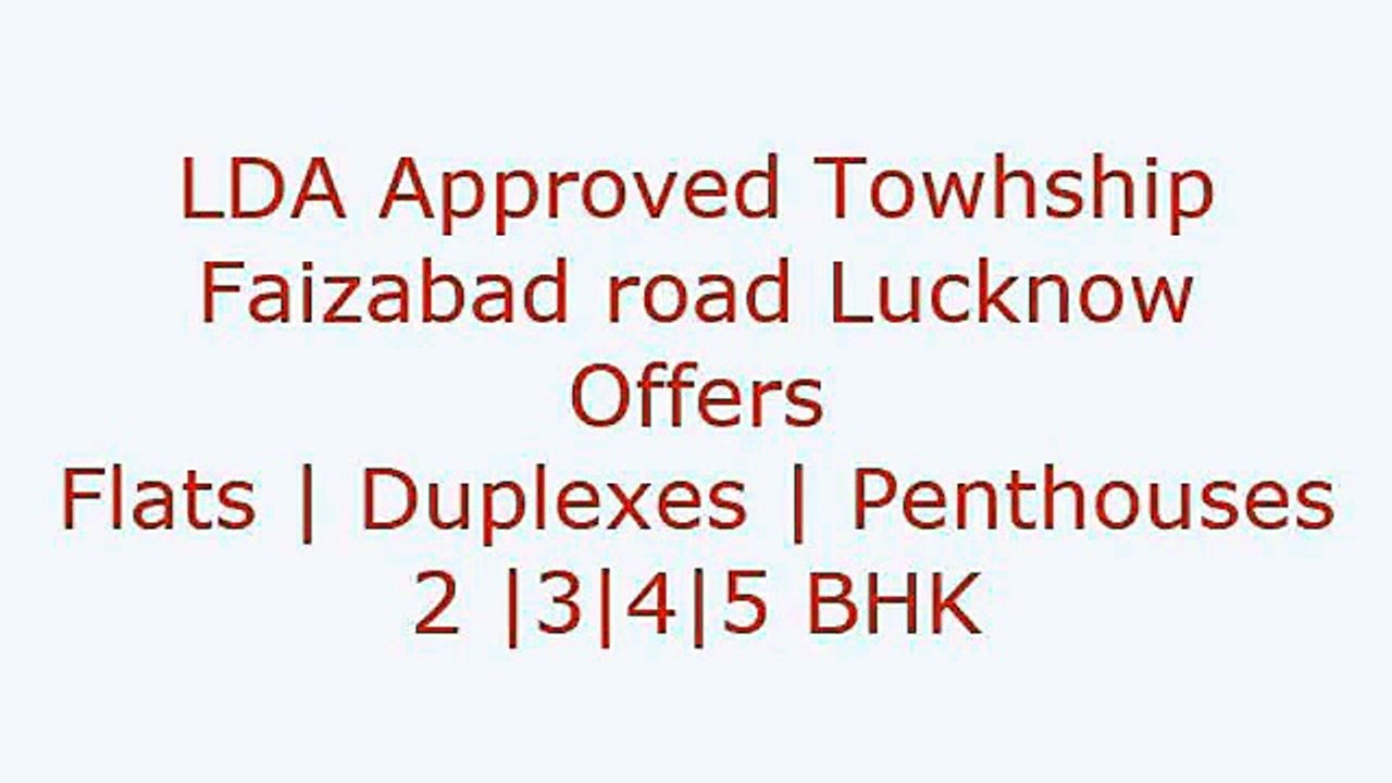 Flats-Duplex-LDAapproved-Penthouses-2|3|4|5| BHK-Lucknow-Faizabad-road