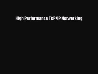 Download High Performance TCP/IP Networking Ebook Online