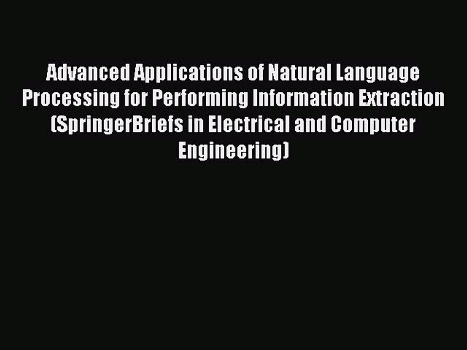 Download Advanced Applications of Natural Language Processing for Performing Information Extraction