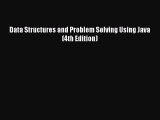 Read Data Structures and Problem Solving Using Java (4th Edition) Ebook Online