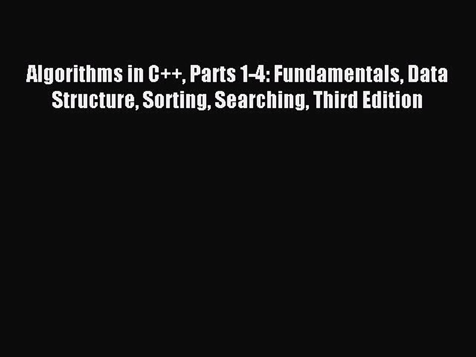Read Algorithms in C++ Parts 1-4: Fundamentals Data Structure Sorting Searching Third Edition