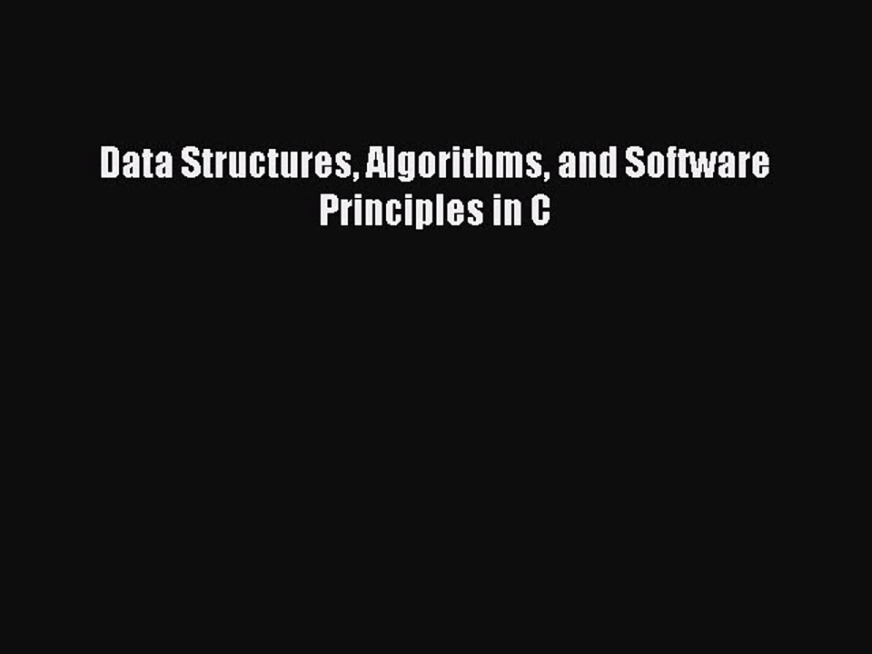 Read Data Structures Algorithms and Software Principles in C Ebook Free