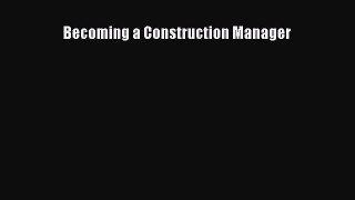 READbook Becoming a Construction Manager FREE BOOOK ONLINE