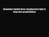Download Remember Cynthia Rose: Grandparents fight to keep their grandchildren  EBook