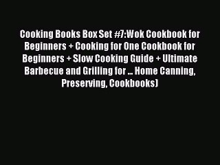 Read Cooking Books Box Set #7:Wok Cookbook for Beginners + Cooking for One Cookbook for Beginners