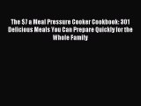 Read The $7 a Meal Pressure Cooker Cookbook: 301 Delicious Meals You Can Prepare Quickly for